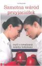 Samotna wrd przyjaciek, czyli o rywalizacji midzy kobietami