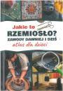 Jakie to rzemioso? Atlas dla dzieci