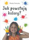 Jak powstaj kolory?