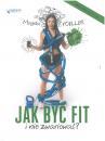 Jak by fit i nie zwariowa?