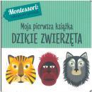 Montessori. Moja pierwsza ksika. Dzikie zwierzta