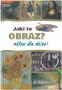 Jaki to obraz? Atlas dla dzieci