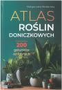 Atlas rolin doniczkowych. 200 gatunkw ozdobnych