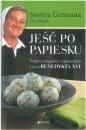 Je po papiesku: Przepisy, anegdoty i wspomnienia z ycia Benedykta XVI