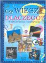 Czy wiesz dlaczego? Wane pytania i odpowiedzi