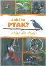 Jaki to ptak? Atlas dla dzieci