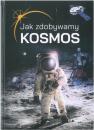 Jak zdobywamy kosmos