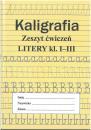 Kaligrafia. Zeszyt wicze. Litery, klasa 1-3