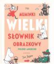 Muminki Wielki sownik obrazkowy polsko-angielski