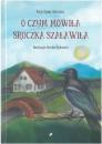 O czym mwia Sroczka Szaawia