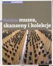 50 miejsc na weekend. Polskie muzea, skanseny i kolekcje  