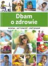 Dbam o zdrowie. Higiena, aktywno, odywianie