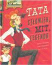 Tata Czowiek, mit, legenda