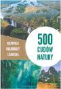 500 cudw natury niezwyke krajobrazy i zjawiska